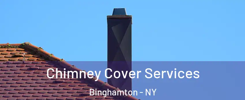  Chimney Cover Services Binghamton - NY