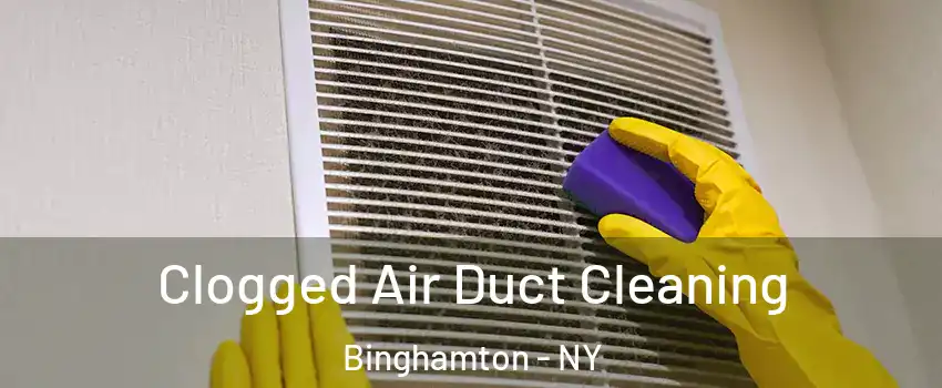  Clogged Air Duct Cleaning Binghamton - NY