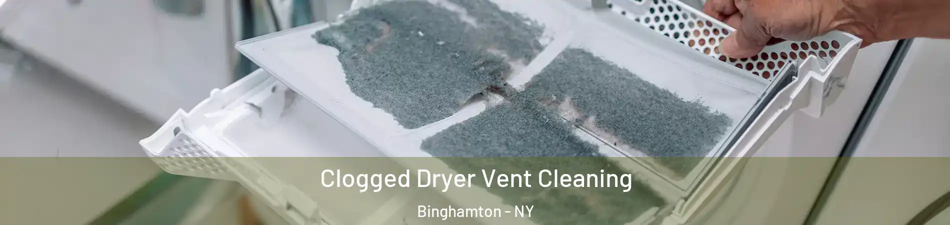  Clogged Dryer Vent Cleaning Binghamton - NY