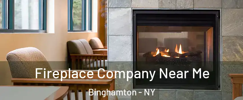  Fireplace Company Near Me Binghamton - NY