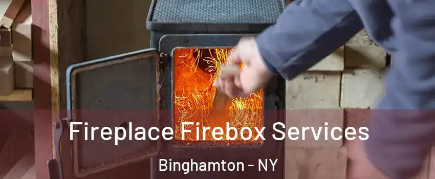  Fireplace Firebox Services Binghamton - NY