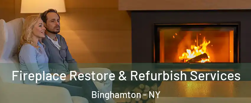  Fireplace Restore & Refurbish Services Binghamton - NY