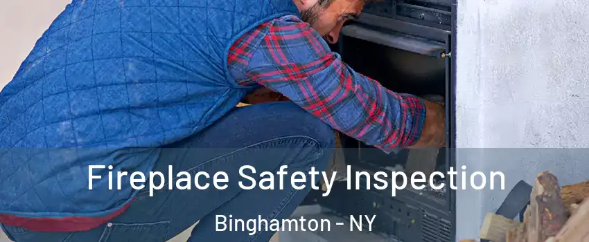  Fireplace Safety Inspection Binghamton - NY