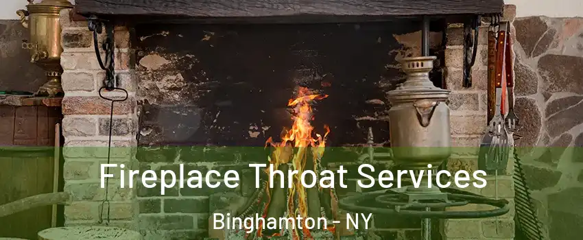  Fireplace Throat Services Binghamton - NY