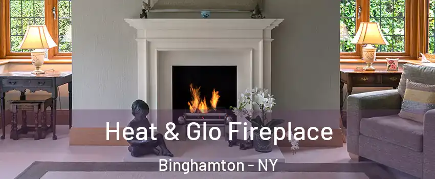  Heat & Glo Fireplace Binghamton - NY