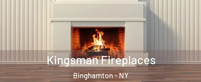  Kingsman Fireplaces Binghamton - NY