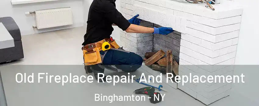  Old Fireplace Repair And Replacement Binghamton - NY