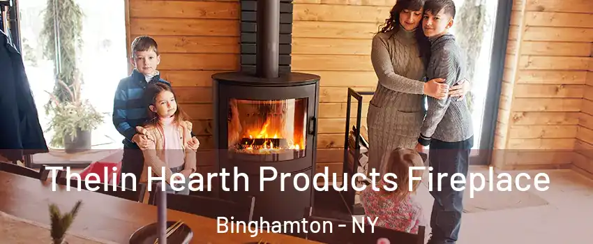  Thelin Hearth Products Fireplace Binghamton - NY