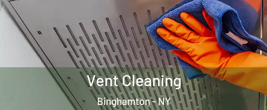  Vent Cleaning Binghamton - NY