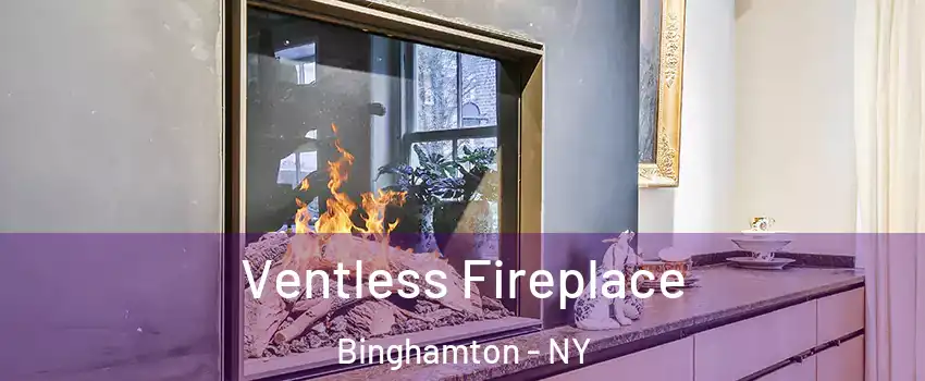  Ventless Fireplace Binghamton - NY