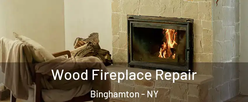  Wood Fireplace Repair Binghamton - NY